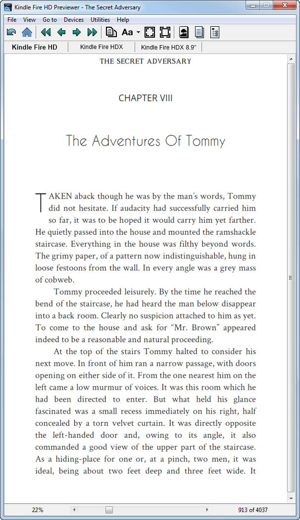 Finally, Chapter 8, The Adventures of Tommy, made by a commercial firm, using fonts and good eBook practices. A little font goes a long way, right? Finally, Chapter 8, The Adventures of Tommy, made by a commercial firm, using fonts and good eBook practices. A little font goes a long way, right?