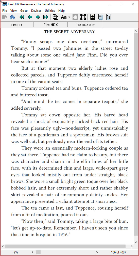 This "The Secret Adversary," on a Kindle Fire HDX looks pretty darn good, right? No ugly gaps? This is on font size 4, on the HDX.&nbsp;