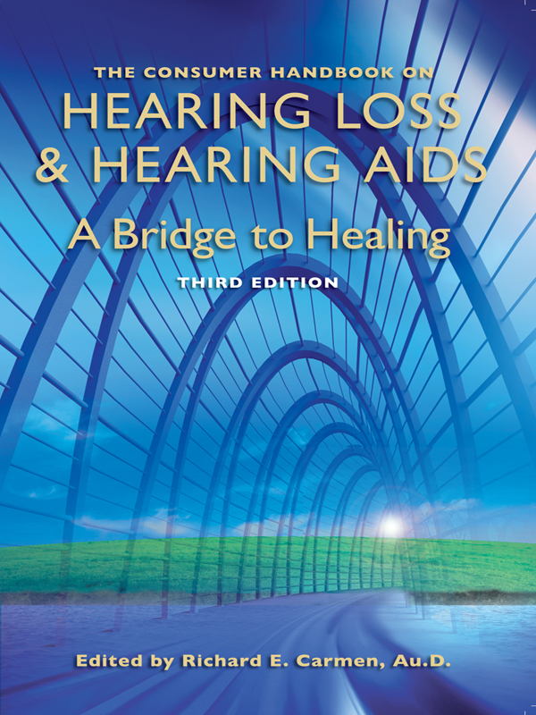 Cover of The Consumer Handbook on Hearing Loss and Hearing Aids: A Bridge to Healing