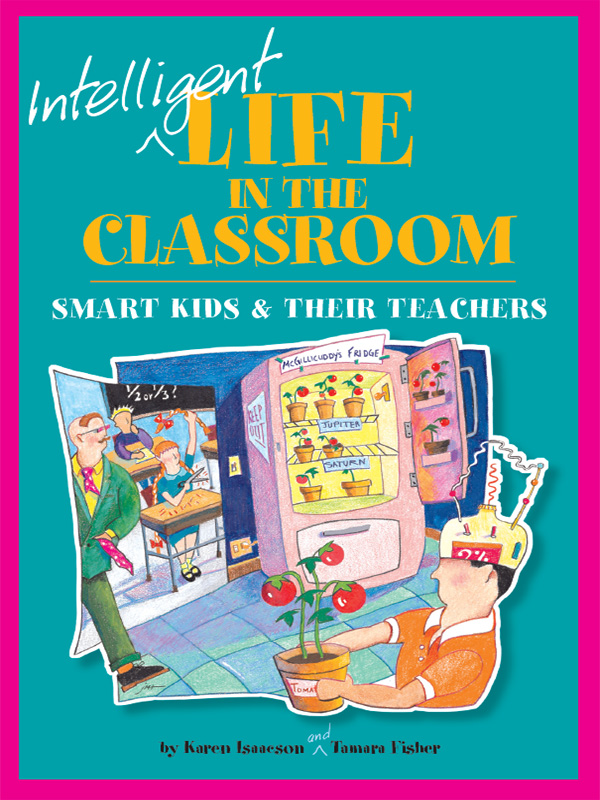 Cover of Intelligent Life in the Classroom: Smart Kids and Their Teachers