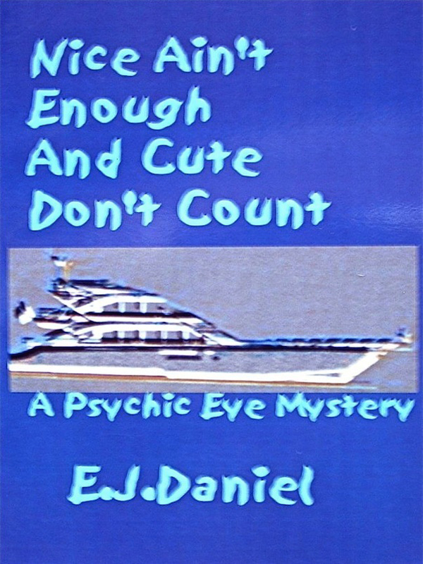 Cover of Nice Ain't Enough And Cute Don't Count, A Psychic Eye Mystery