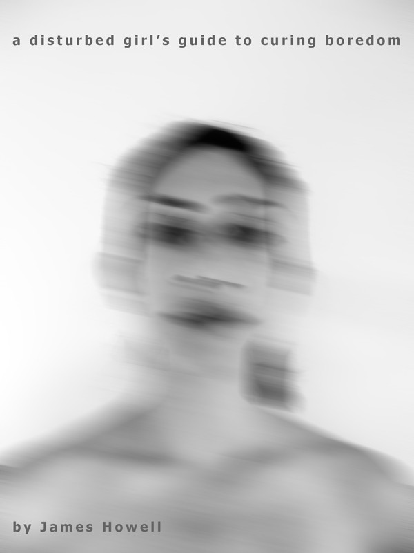 Cover of a disturbed girl's guide to curing boredom
